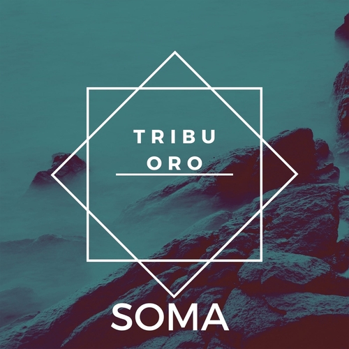 Tribu Oro - Soma [SOFABEATS71]